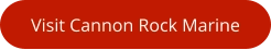 Visit Cannon Rock Marine
