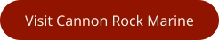 Visit Cannon Rock Marine