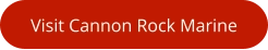 Visit Cannon Rock Marine