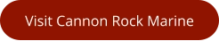 Visit Cannon Rock Marine